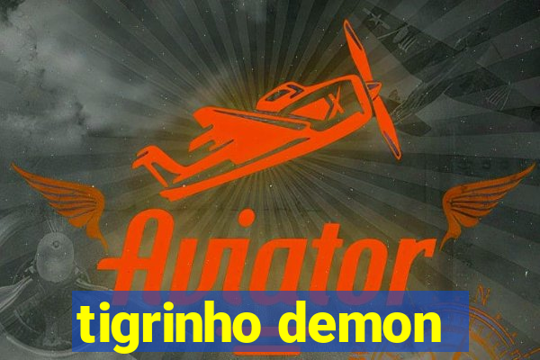 tigrinho demon
